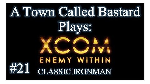 XCOM: Enemy Within - Classic Ironman Season 2 Episode 21 "Operation 90° Rocket Happenstance"