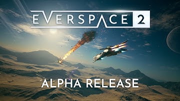 EVERSPACE 2 | Official Alpha Gameplay Trailer
