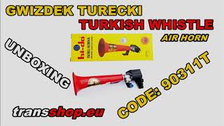 GWIZDEK TURECKI | TURKISH WHISTLE AIR HORN | | HI-DO | UNBOXING | TRANSSHOP