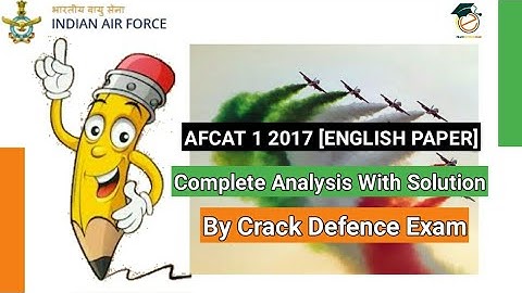 AFCAT 1 2017 -  ENGLISH PAPER COMPLETELY SOLVED - By Crack Defence Exam