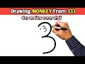 Drawing Monkey From 333 | How to Draw Monkey | Easy Monkey Drawing | बंदर निकालना सीखें