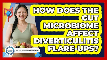 How Does The Gut Microbiome Affect Diverticulitis Flare-ups? - Diverticulitis Support Network