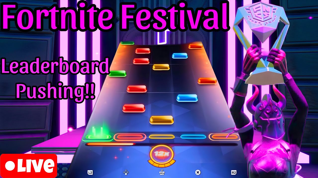 Fortnite Festival LEADERBOARD PUSHING YouTube 