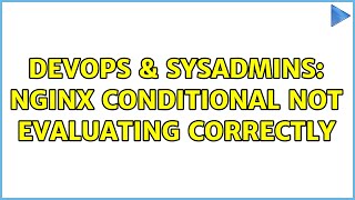 Famous DevOps & SysAdmins: Nginx conditional not evaluating correctly Net Worth