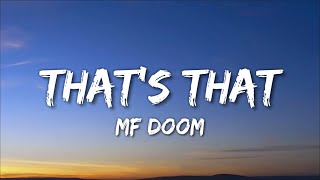 MF DOOM - That&#39;s That (Lyrics)