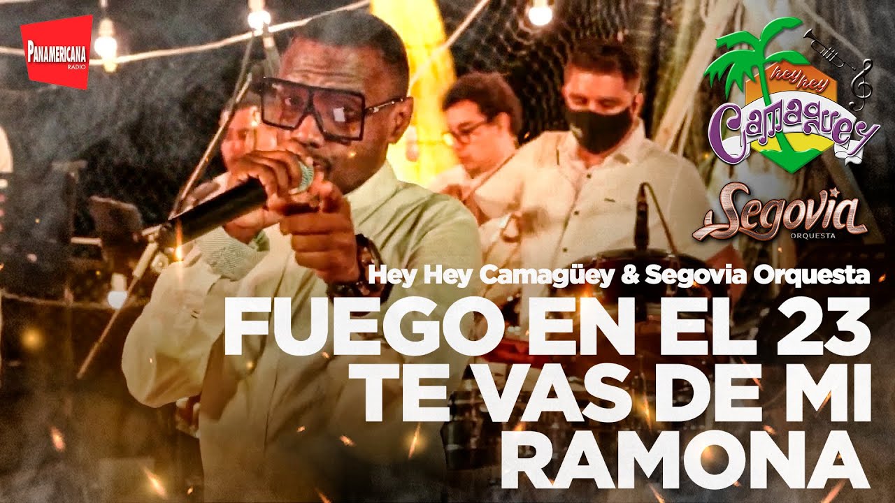 Fuego En El 23 / Te Vas De Mi / Ramona Tributo Sonora Ponceña - Hey Hey Camagüey & Segovia Orquesta