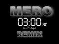 MERO| 3AM| Remix| By LeTsGoO1