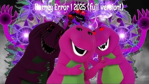 Barney Error 1 2025 (13+, Reuploaded) (My First Barney Error)