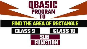 6. QBASIC PROGRAM TO FIND AREA OF RECTANGLE || SUB AND FUNCTION || WITH OUTPUT