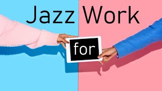 ▶️ JAZZ For WORK &amp; STUDY - Relaxing Music For Concentration, Brain Power