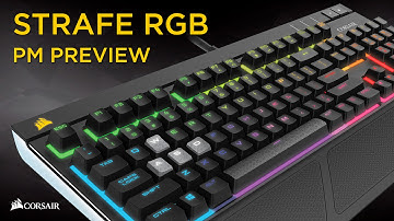 Corsair Strafe RGB and Strafe RGB MX SIlent product manager preview