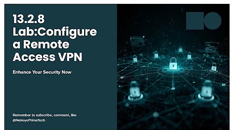 Networking+| 3.2.8 LAB|Configure Remote Access VPN