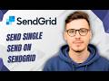 How To Send Single Send On Sendgrid [2026 Guide]
