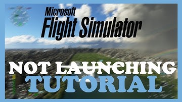 Flight Simulator – Fix Not Launching – Complete Tutorial