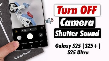 Samsung Galaxy S25 Ultra/S25+: How to Turn Off Camera Shutter Sound! [Mute]