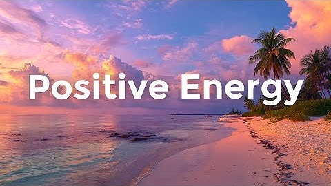 Positive Energy 💫 Uplifting Chillout & Deep House Music for Good Mood | ChillMusicDelight