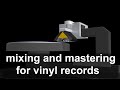 Mixing And Mastering For Vinyl Records