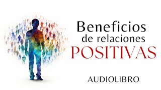 Descubre las relaciones que te inspiran / Audiolibro completo en español