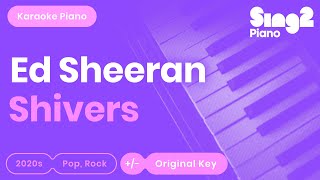 Shivers Karaoke | Ed Sheeran (Piano Karaoke)