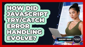 How Did JavaScript Try/catch Error Handling Evolve? - JavaScript Toolkit