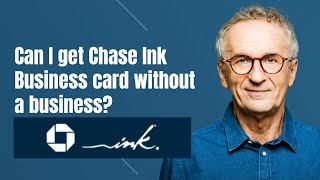 Can I get Chase Ink Business card without a business