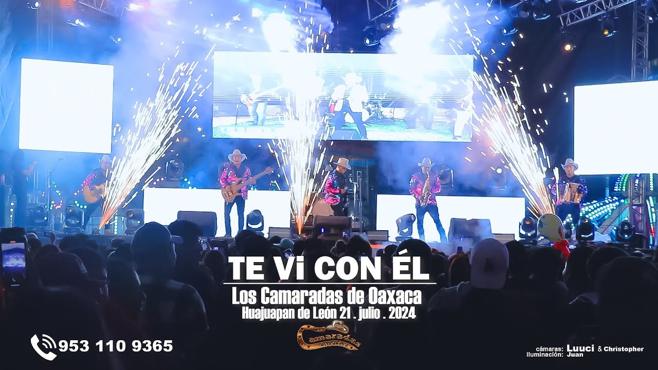 Los Camaradas de Oaxaca Te Vi Con Él (En Vivo) Huajuapan 2024 YouTube