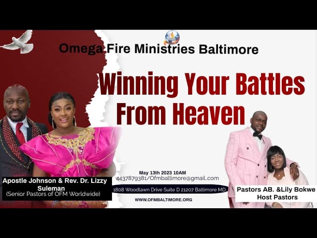 "Winning your Battles from Heaven - Part 1" by Pastor AB Bokwe - OFM Baltimore - May 14 2023