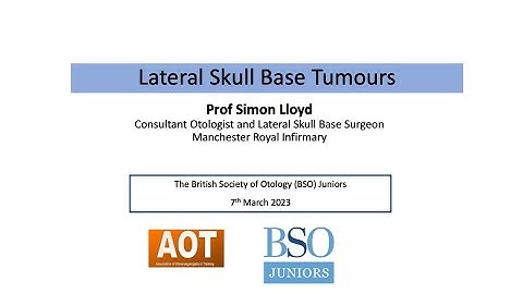 Otology | Lateral Skull Base Tumours | Prof Simon Lloyd