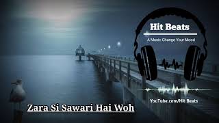 Zara Si Sawari Hai Woh Song   8d audio   Hit Beats screenshot 1