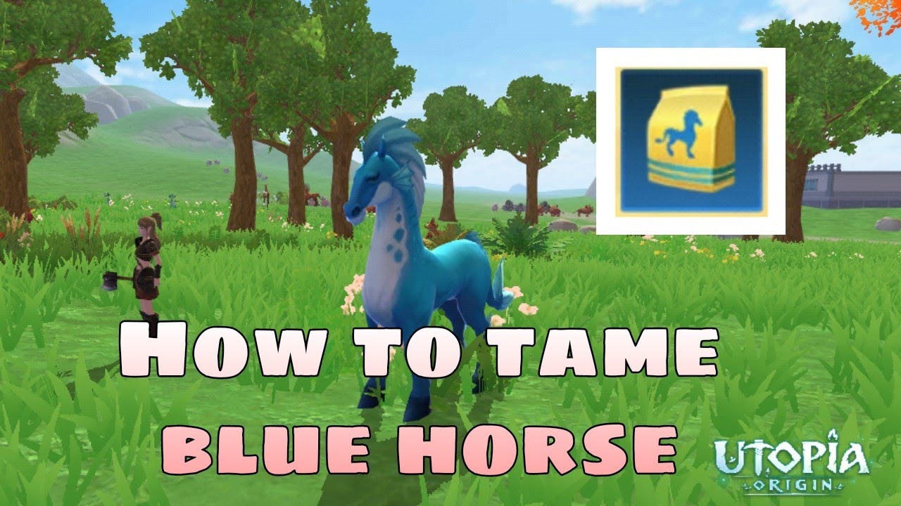 How to tame Blue horse + Location and Recipe in UtopiaOrigin YouTube