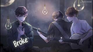 [Nightcore] → Broke (Ryan Mack) lyrics