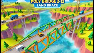 Poly Bridge 2-12: Land Brace
