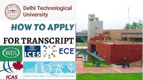 Delhi Technological University Transcript Wes, IQAS, ICES, ICAS, Ces Evaluation #canada#wescanada