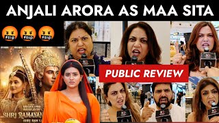 Public Reacts on Anjali Arora as Maa Sita in Shri Ramayan Katha | Public Angry 😡 | Anjali Arora 