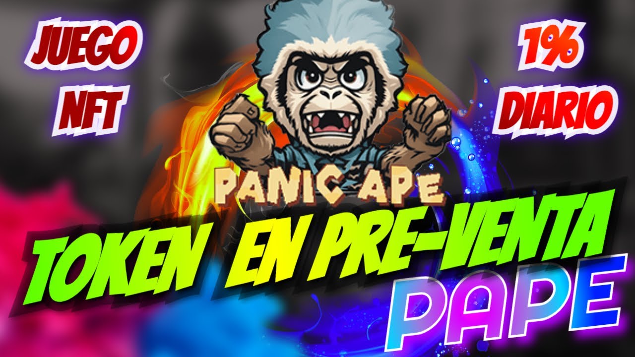 PANIC APE - PRE VENTA TOKEN PAPE - JUEGO NFT CON RENDIMIENTO DEL 1% ...