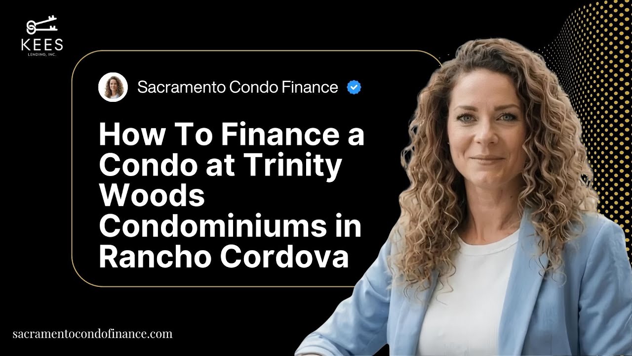How To Finance a Condo at Trinity Woods Condominiums in Rancho Cordova