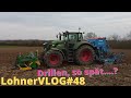 LohnerVLOG#48 Drillen, so spät, mit dem Fendt und Lemken Solitär I Membranspeicher  selber warten