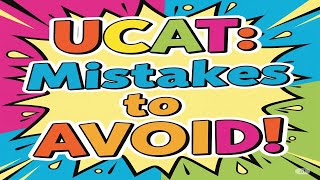 UCAT:  Mistakes to Avoid