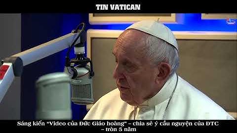TIN VATICAN - Sáng kiến “Video của Đức Giáo hoàng” – chia sẻ ý cầu nguyện của ĐTC – tròn 5 năm