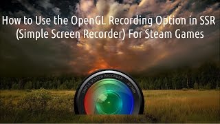 How to Use the OpenGL Recording Option in SSR (Simple Screen Recorder) For Steam Games in Ubuntu