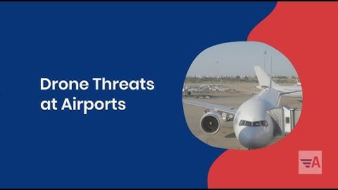 Drone Threats at Airports