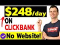 CLICKBANK AFFILIATE MARKETING: $248/day for Beginners