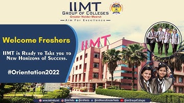 WELCOME FRESHERS 2022 | Students Orientation Program : IIMT Group of Colleges, Greater Noida