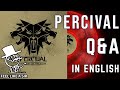 Percival Q&amp;A LIVE 011 IN English