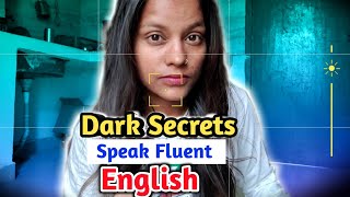 Dark Secrets  Speak English fluently  How to become fluent in English