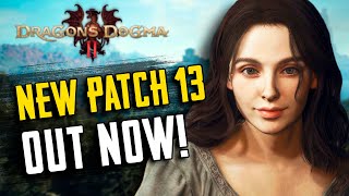 New Dragon's Dogma 2 Update Is Out Now (Patch 13 Overview & Channel Updates)