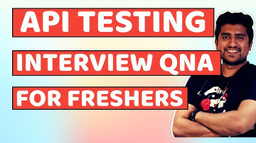 API Testing Interview Questions for Freshers - Part 1 (QA Fresher Watch this)