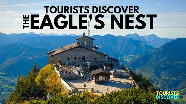 Discover The Eagle's Nest