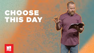 Choose This Day (Joshua 24:13-15)