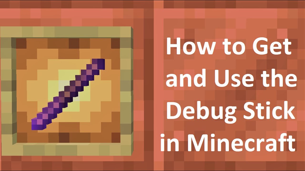 How To Get And Use The Debug Stick In Minecraft Youtube